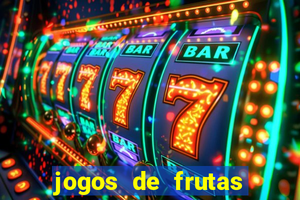 jogos de frutas para ganhar dinheiro